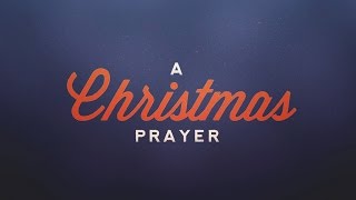 A Christmas Prayer [upl. by Tteraj]