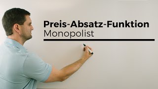 PreisAbsatzFunkion Monopolist Teil 2 Wirtschaftsmathe Mathehilfe online [upl. by Soane]