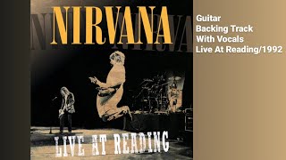 Nirvana  TourettesLive At Reading1992  Guitar Backing Track With Vocals [upl. by Adnola]