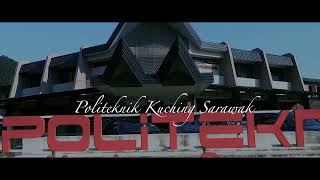 CINEMATIC VIEW I Politeknik Kuching Sarawak [upl. by Okire471]