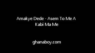 Asem To Me A Kabi MameAbrantie Amakye Dede [upl. by Rolyat]