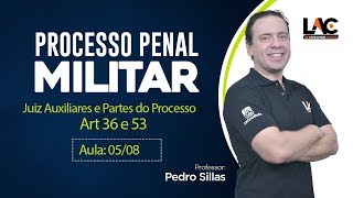 Direito Processual Penal Militar Partes do Processo Art 36 e 53  Aulas Grátis 0508 [upl. by Voss846]