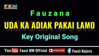 Fauzana  Uda Ka Adiak Pakai Lamo  KARAOKE  Key Original Song [upl. by Daye]