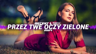 Akcent amp THRLL  Przez Twe Oczy Zielone 2024 [upl. by Atikihc]