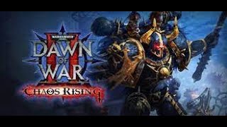 For the dark gods beginning with Chaos in Warhammer 40000 Dawn of War II Chaos Rising [upl. by Renmus500]