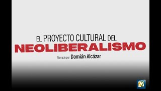 El proyecto cultural del Neoliberalismo [upl. by Corwin]