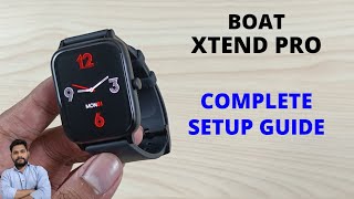 Boat Xtend Pro Smartwatch Full Setup Guide [upl. by Affer562]