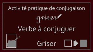 Conjugaison des verbes  Verbe Griser [upl. by Woodhead473]