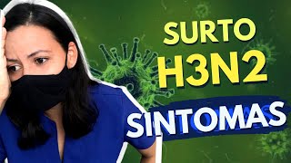 Gripe H3N2 Sintomas  SURTO [upl. by Jenei630]