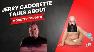 Jerry Cadorette Talks About The TODDLER [upl. by Ddene88]