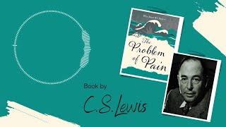 CS Lewiss Audiobook Exploring The Problem of Pain [upl. by Digirb]