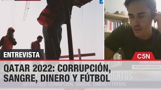 QATAR 2022 CORRUPCIÓN SANGRE DINERO y FÚTBOL [upl. by Bogosian]