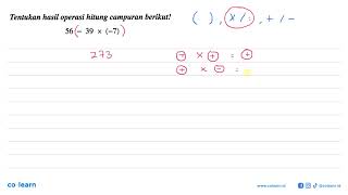 Tentukan hasil operasi hitung campuran berikut 56  39 7 [upl. by Obaza]