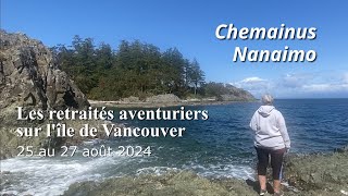 Retraités aventuriers du 25 au 27 août 2024 Chemainus et Nanaimo [upl. by Jeffrey859]