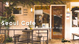 Seoul Morning Coffee Shop Ambience  Korean Coffee Shop Music Jazz Music to Work Studying Relax [upl. by Hentrich670]