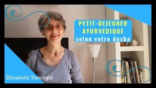 PETITDEJEUNER AYURVEDIQUE selon votre dosha [upl. by Southard743]