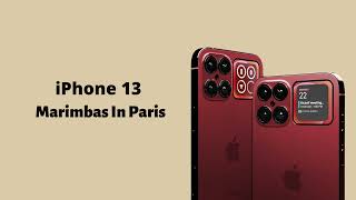 iPhone 13 – Marimbas In Paris ringtone Link download mp3 [upl. by Ezekiel]