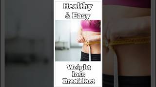 Healthy weight loss Breakfast Ideas  weight loss Breakfast  weight loss meals [upl. by Lorita]