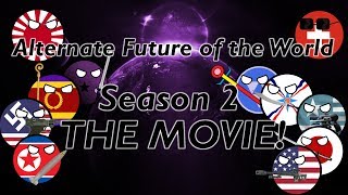 Alternate Future of the World Season 2  The Movie [upl. by Yenahteb]