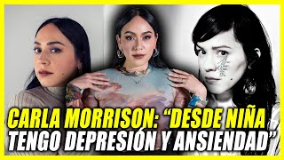 LA TRISTE HISTORIA DE CARLA MORRISON TIENE DEPRESIÓN Y ANSIEDAD DESDE QUE ES NIÑA [upl. by Dodi]