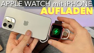 Apple Watch mit dem iPhone aufladen  So geht das gaaanz EINFACH  Anleitung Tutorial [upl. by Stannwood]