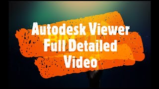 Autodesk Viewer  Full Detailed Video  BIM Guru [upl. by Claus]