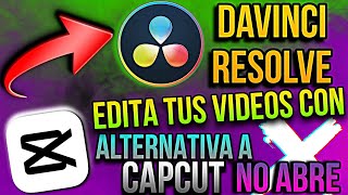 Si CapCut No Abre en tu PC SOLUCIÓN Usar DaVinci Resolve Gratis para Editar tus Videos en PC [upl. by Llebana]