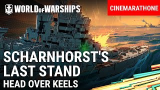 Story of Scharnhorst Head Over Keels Is Back Cinemarathon  World of Warships [upl. by Arraic]