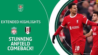 🔴 STUNNING ANFIELD COMEBACK  Liverpool v Fulham Carabao Cup extended highlights [upl. by Deana]