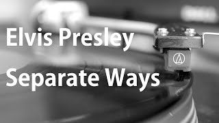 Separate Ways  Elvis Presley on Vinyl [upl. by Assirok]