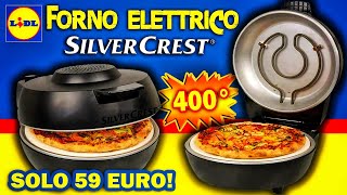 FORNO ELETTRICO SILVERCREST LIDL DA 400° PER PIZZE A SOLI 59 EURO PRIMA PARTE [upl. by Zetnauq]