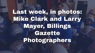 Last week in photos Billings Gazette photography Sept 6 2022 [upl. by Venu]