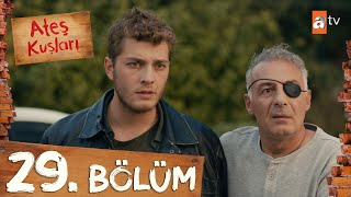 Ateş Kuşları 29 Bölüm atvturkiye [upl. by Aisac]