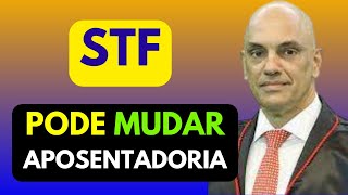 MUDANÇA EM REGRA DE APOSENTADORIA SFT FORMA MAIORIA PARA DERRUBAR REGRA DA ÚLTIMA REFORMA [upl. by Frohman491]