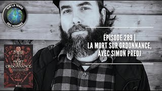 Épisode 289  La mort sur ordonnance avec Simon Predj [upl. by Adnohr953]