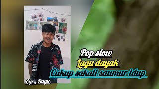 cukup sakali saumur idup lagu dayak slow pop [upl. by Aviva965]