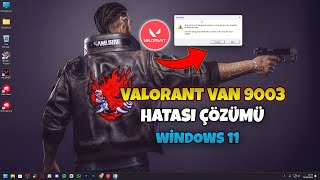 VALORANT VAN 9003 Hatası Çözümü  Windows 11 [upl. by Ahto]