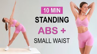 10 Min ALL STANDING ABS  SMALL WAIST Workout  Daily Routine No Jumping No Repeat No Equipment [upl. by Ynnaffit]