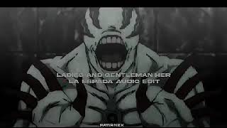 ladies and gentlemen her x la espada  eternal raijin edit audio [upl. by Annahsohs846]