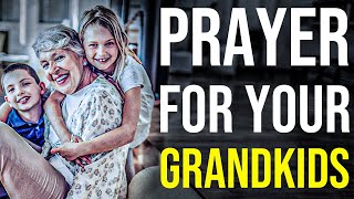 Prayer For Grandchildren  Bless Your Grandkids With This Prayer  4K Christian Prayer [upl. by Lalita]