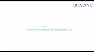 How to Protect VMs Automatically using Arcserve UDP [upl. by Kudva]