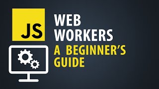 JavaScript Web Workers A Beginners Guide [upl. by Everett]