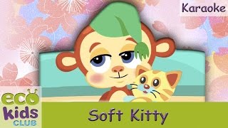 Soft Kitty Warm Kitty from EcoKids Club  Karaoke  Children Nursery Rhyme  Kids Songs [upl. by Rhyner206]