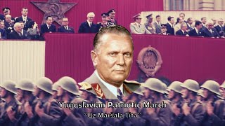 Yugoslavian Patriotic March  Uz Maršala TitaWith Marshal Tito [upl. by Notwen]