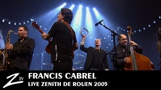 Francis Cabrel  En Concert au Zénith de Rouen  FULL LIVE HD [upl. by Ame]