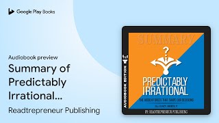 Summary of Predictably Irrational Revised and… by Readtrepreneur Publishing · Audiobook preview [upl. by Denis584]