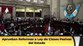 Aprueban Reformas a Ley de Clases Pasivas del Estado [upl. by Gnem955]