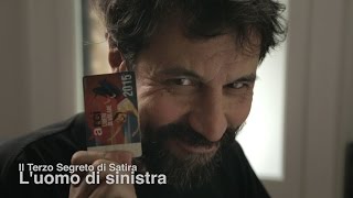 Luomo di Sinistra  Il Terzo Segreto di Satira [upl. by Aihsatal]