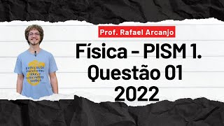 QUESTÃO 01  pism 1 de 2022  Resolução comentada da prova discursiva de física [upl. by Ruthanne]