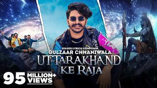 GULZAAR CHHANIWALA Uttarakhand Ke Raja  Haryanvi Song 2022  Haryanvi Song 2022 [upl. by Iadahs]